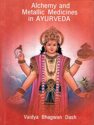 cover image of Alchemy and Metallic Medicines In Ayurveda